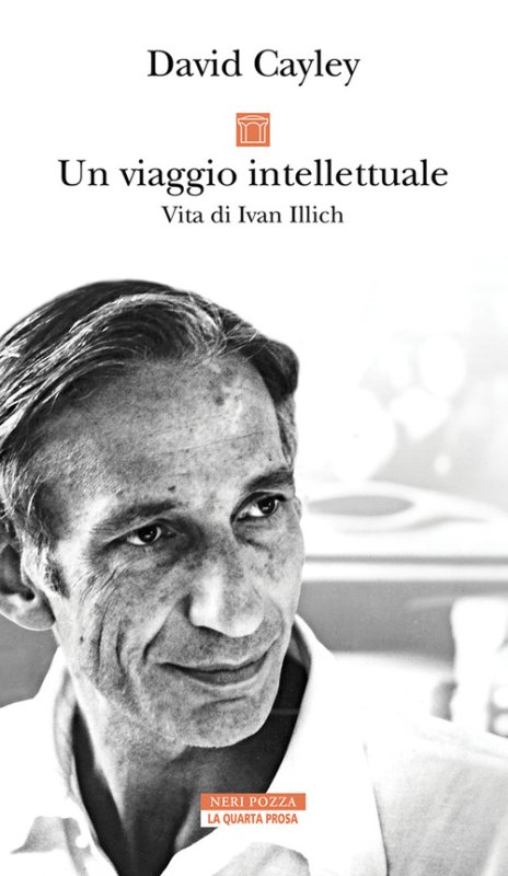 Un viaggio intellettuale. Vita di Ivan Illich