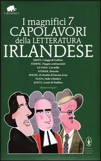 I magnifici 7 capolavori della letteratura irlandese: I viaggi di GulliverViaggio sentimentaleCarmillaDraculaIl ritratto d