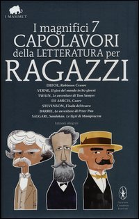 I magnifici 7 capolavori della letteratura per ragazzi: Robinson Crusoe­Il giro del mondo in 80 giorni­Le avventure di Tom Saw