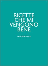 Ricette che mi vengono bene (anzi benissimo). Il verdechesorprende