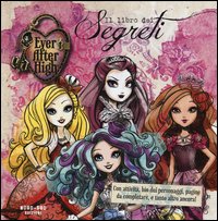 Il libro dei segreti. Ever After High