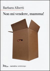 Non mi vendere, mamma!