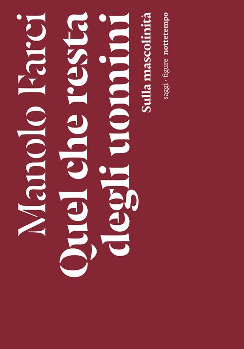 Quel che resta degli uomini. Sulla mascolinità