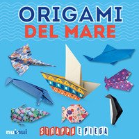 Origami del mare. Strappa e piega
