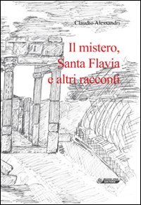 Il mistero, santa Flavia e altri racconti