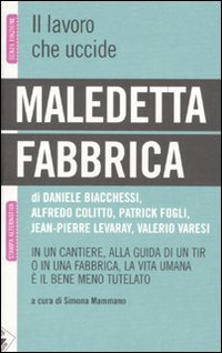 Maledetta Fabbrica. In Un Cantiere, Alla Guida Di Un Tir O I