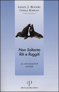 Non soltanto riti e ruggiti. La comunicazione animale