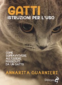 Gatti. Istruzioni per l'uso