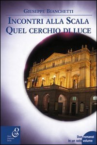 Incontri alla Scala­Quel cerchio di luce