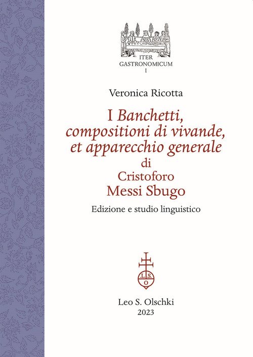 I banchetti, compositioni di vivande, et apparecchio generale di Cristoforo Messi Sbugo. Edizione e studio linguistico