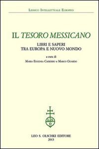 Il tesoro messicano. Libri e saperi tra Europa e Nuovo Mondo