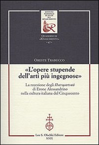 L'opere stupende dell'arti più ingegnose»