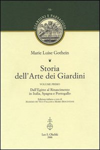 Storia dell'arte dei giardini: Dall'Egitto al Rinascimento in Italia, Spagna e Portogallo­Dal Rinascimento in Francia fino ai nostri giorni