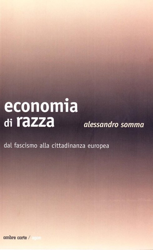 Economia di razza. Paradigmi della cittadinanza dal fascismo all'unione europea