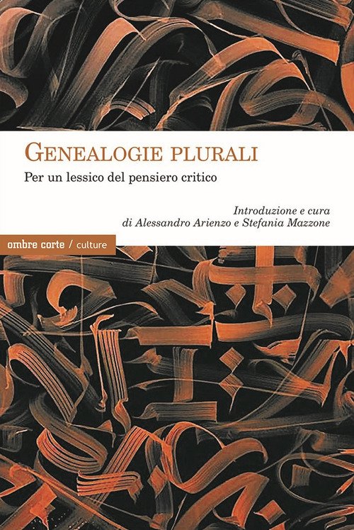 Genealogie plurali. Per un lessico del pensiero critico