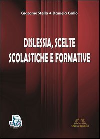 Dislessia. Scelte scolastiche e formative