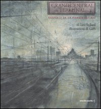 Grand Central Terminal. Rapporto da un pianeta estinto