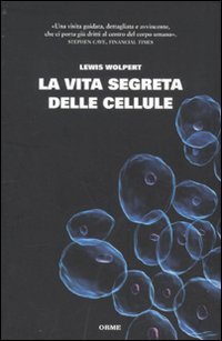 La vita segreta delle cellule