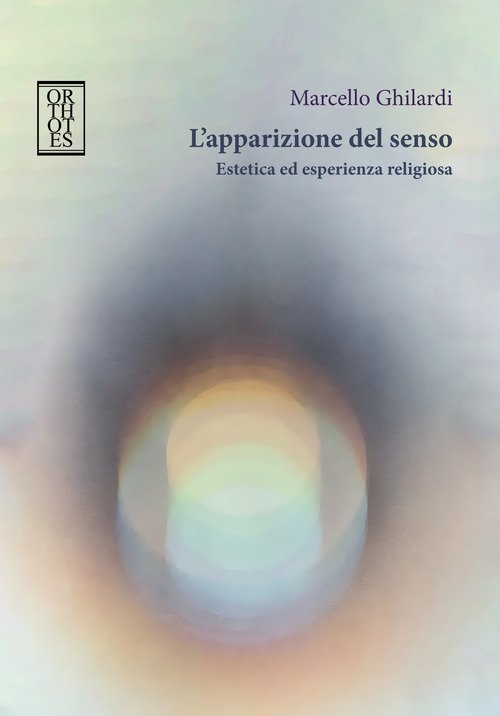 L'apparizione del senso. Estetica ed esperienza religiosa