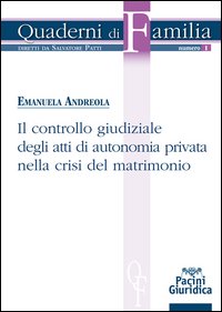 Il controllo giudiziale degli atti di autonomia privata nella crisi del matrimonio