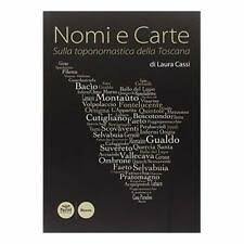 Nomi e carte. Sulla toponomastica della Toscana