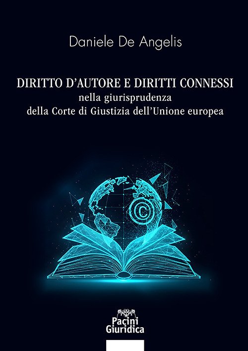 Diritto di autore e diritti connessi nella giurisprudenza della Corte di Giustizia dell'Unione europea