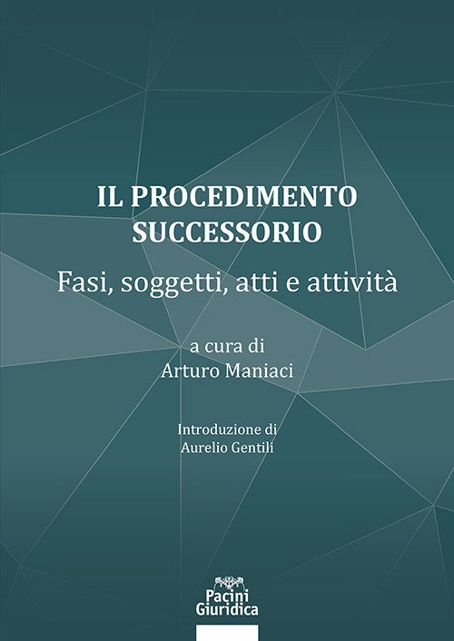 Il procedimento successorio. Fasi, soggetti, atti e attività