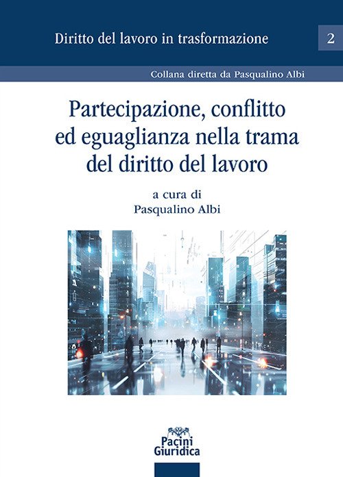 Partecipazione, conflitto ed eguaglianza nella trama del diritto del lavoro