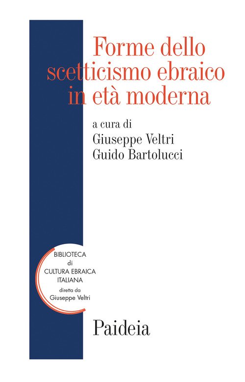 Forme dello scetticismo ebraico in età moderna. Storia, autorità, interpretazione