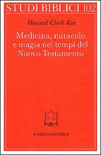 Medicina, miracolo e magia nei tempi del Nuovo Testamento