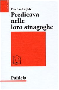 Predicava nelle loro sinagoghe