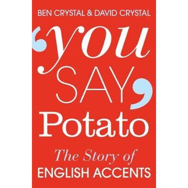 You Say Potato: A Book About Accents