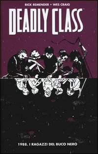 1988. I ragazzi del buco nero. Deadly class