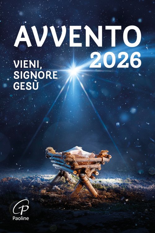 Avvento 2026. Vieni, Signore Gesù
