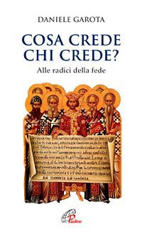 Cosa crede chi crede? Alle radici della fede