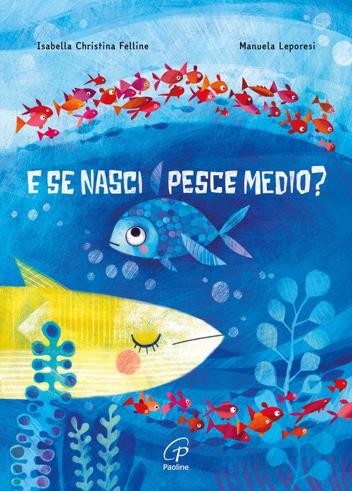 E se nasci pesce medio?