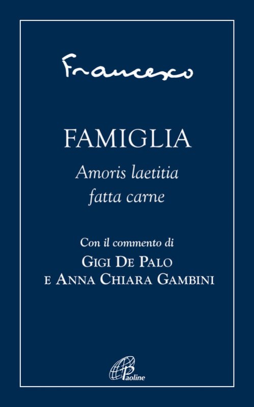Famiglia. Amoris laetitia fatta carne