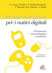 Iniziazione cristiana per i nativi digitali. Orientamenti socio-pedagogici e catechistici