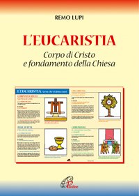 L'eucaristia. Corpo di Cristo e fondamento della Chiesa