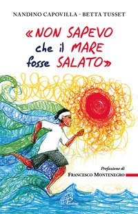 «Non sapevo che il mare fosse salato»