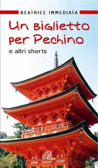 Un biglietto per Pechino e altri shorts