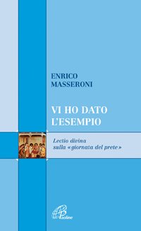 Vi ho dato l'esempio. Lectio divina sulla «giornata del prete»