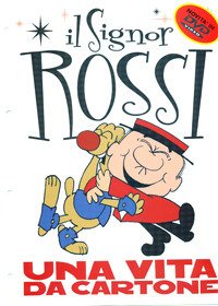 Il Signor Rossi Una Vita Da Cartone