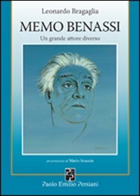 Memo Benassi. Un Grande Attore Diverso