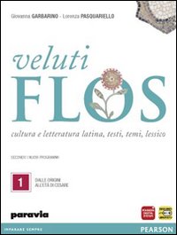 Veluti Flos - Cultura E Letteratura Latina, Testi, Temi, Lessico