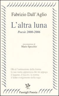 L'altra luna. Poesie 2000-2006