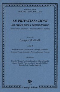 Le privatizzazioni tra ragion pura e ragion pratica (una rilettura attraverso i percorsi di Franco Bonelli)