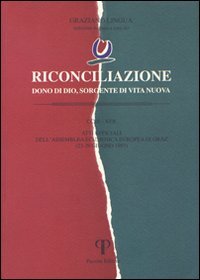 Riconciliazione dono di Dio, sorgente di vita nuova. Atti ufficiali dell'Assemblea ecumenica (Graz, 23-29 giugno 1997)