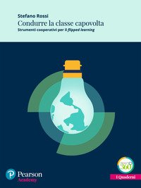 Condurre classe capovolta. Strumenti cooperativi per il flipped learning