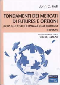 Fondamenti dei mercati di futures e opzioni